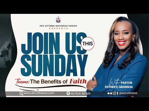 THE BENEFITS OF FAITH  BY Pastor ESTHER CYUBAHIRO